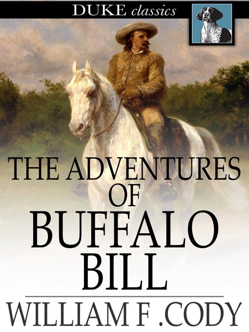 Title details for The Adventures of Buffalo Bill by William F. Cody - Available